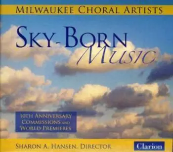 Milwaukee Choral Artists / Kartman / Peterson: Sky