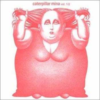 2CD Mina: Caterpillar Vol. 1/2