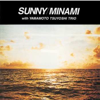 Album Tsuyoshi Yamamoto Trio: Sunny
