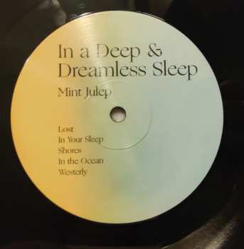 LP Mint Julep: In A Deep & Dreamless Sleep