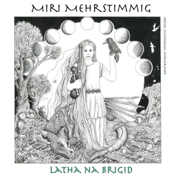 Miri Mehrstimmig: Latha Na Brigid