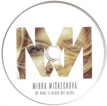CD Mirka Miškechová: My Name Is Mirka Not Miška