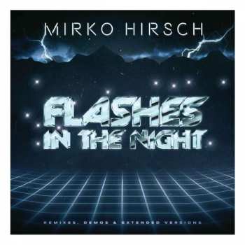 CD Mirko Hirsch: Flashes In The Night: Remixes, Demos & Extended Versions
