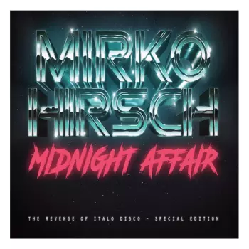 Mirko Hirsch: Midnight Affair - The Revenge of Italo Disco
