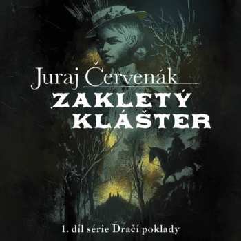CD Miroslav Černý: Červenák: Zakletý Klášter. 1. Díl Série Dračí Poklady