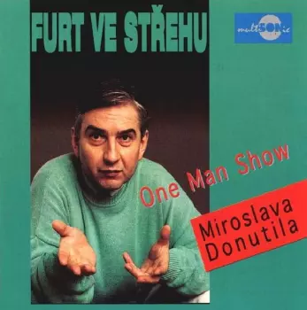 Miroslav Donutil: Furt Ve Střehu (One Man Show)