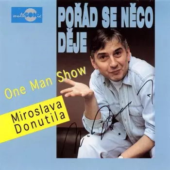 Miroslav Donutil: Pořád Se Něco Děje (One Man Show)