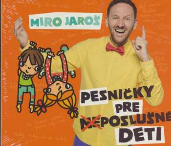 CD Miroslav Jaroš: Pesničky Pre Neposlušné Deti