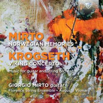 Album Giorgio Mirto: Norwegian Memories / Viking Concerto (Music For Guitar And String Orchestra)