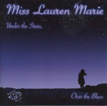 Album Miss Lauren Marie: Under The Stars, Over The Blues