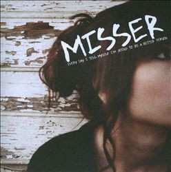 Album Misser: Every Day I Tell Myself I'm Going To Be A Better Person