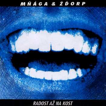 CD Mňága A Žďorp: Radost Až Na Kost