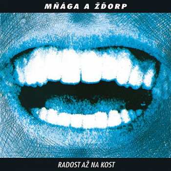 2LP Mňága A Žďorp: Radost až na kost (30th Anniversary Remaster)