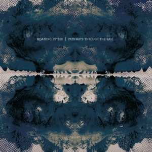 LP Moaning Cities: Pathways Through The Sail