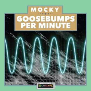 LP Mocky: Goosebumps Per Minute Vol. 1