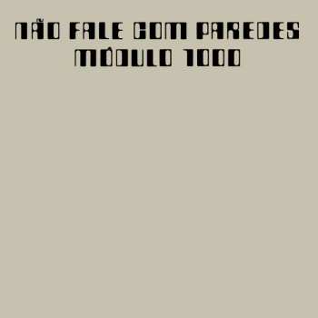 LP Módulo 1000: Não Fale Com Paredes