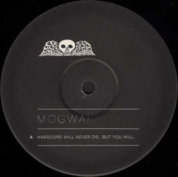 2LP Mogwai: Hardcore Will Never Die, But You Will.
