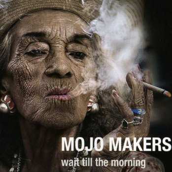 CD Mojo Makers: Wait Till The Morning