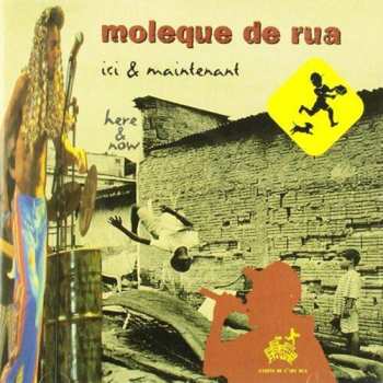 CD Moleque De Rua: Ici & Maintenant