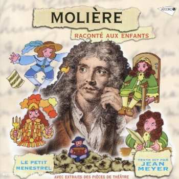 CD Moliere / Meyer / Le Petit Menstrel: Moliere: Raconte Aux Enfants