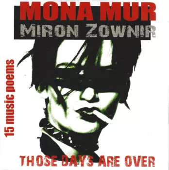 Mona Mur: Those Days Are Over - 15 Music Poems