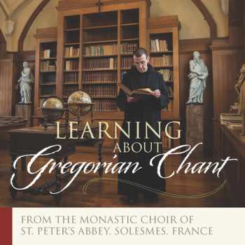 Album Monastic Choir Of Solesmes / Claire: Learning About Gregorian Chant