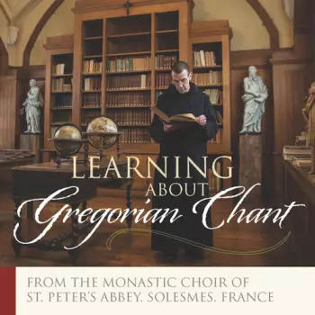 Monastic Choir Of Solesmes / Claire: Learning About Gregorian Chant