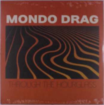 LP Mondo Drag: Through The Hourglass 