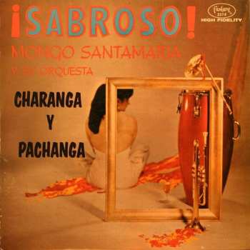Album The Mongo Santamaria Orchestra: ¡Sabroso! Charanga Y Pachanga