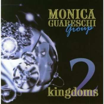 CD Monica Guareschi Group: Two Kingdoms