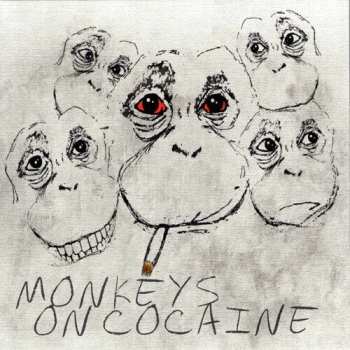 Album Monkeys on Cocaine: Monkeys on Cocaine