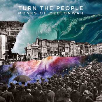 Album Monks Of Mellonwah: Turn The People