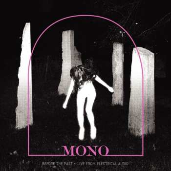 CD Mono: Before The Past · Live From Electrical Audio