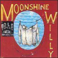CD Moonshine Willy: Bold Displays Of Imperfection