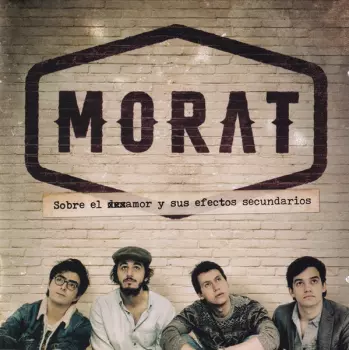 Morat: Sobre El Desamor Y Sus Efectos Secundarios
