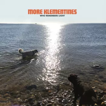 More Klementines: Who Remembers Light 