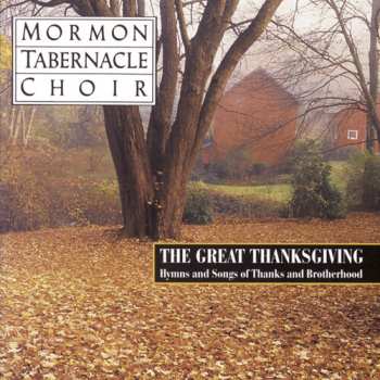 CD Mormon Tabernacle Choir: The Great Thanksgiving - Hymns And Songs Of Thanks And Brotherhood