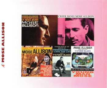 2CD Mose Allison: Transfiguration Of Hiram Brown; Creek Bank; I Love The Life I Live; V-8 Ford Blues; Young Man Mose