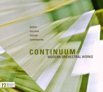 Album Mosko / Sullivan / Crozier /cunningham: Continuum: Modern Orchestral Works