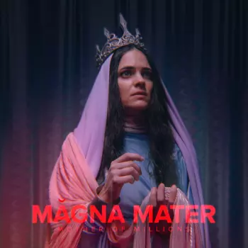 Mother Of Millions: Magna Mater