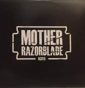 Mother Razorblade: NCOTB