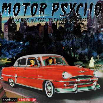 Album Motor Psycho: Lux & Ivy Feel The Need For Speed: Motor Psycho: Lux & Ivy Feel The Need For Speed