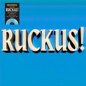 LP Movements: Ruckus!