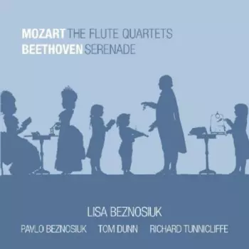 Mozart: The Flute Quartets / Beethoven: Serenade
