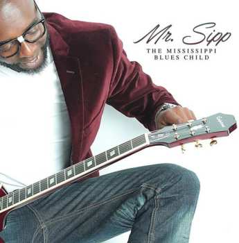 Album Mr. Sipp: The Mississippi Blues Child