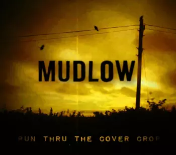 Mudlow: Run Thru The Cover Crop