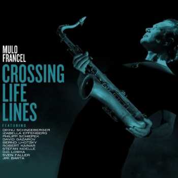 CD Mulo Francel: Crossing Life Lines
