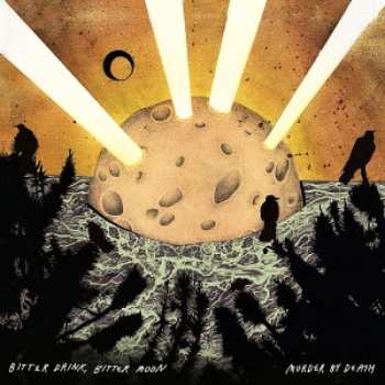 LP Murder By Death: Bitter Drink, Bitter Moon