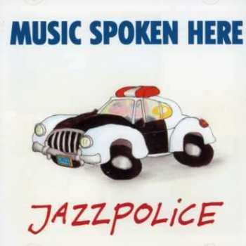 CD Music Spoken Here: Jazzpolice
