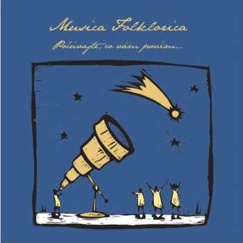 Album Musica Folklorica: Počúvajte, Co Vám Povím…